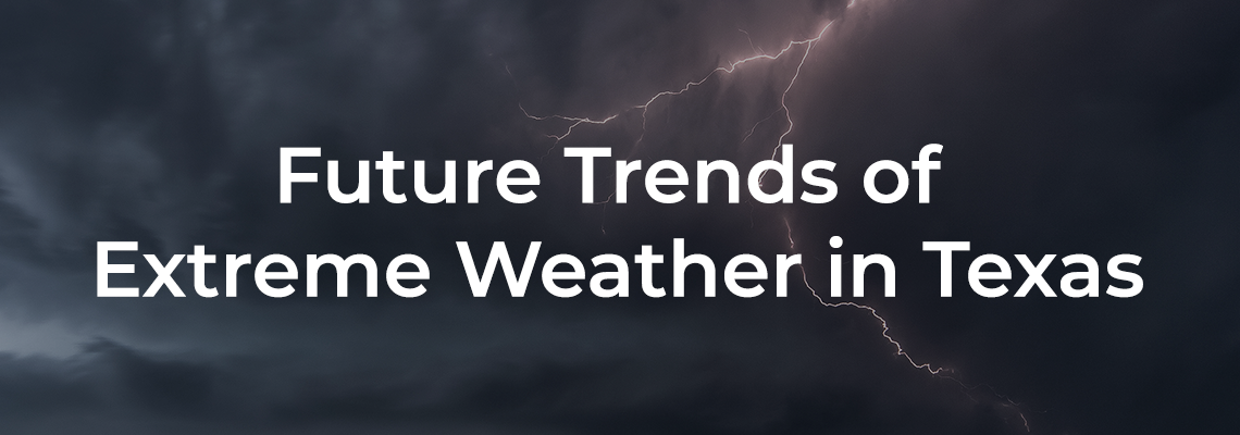 Future Trends of Extreme Weather in Texas