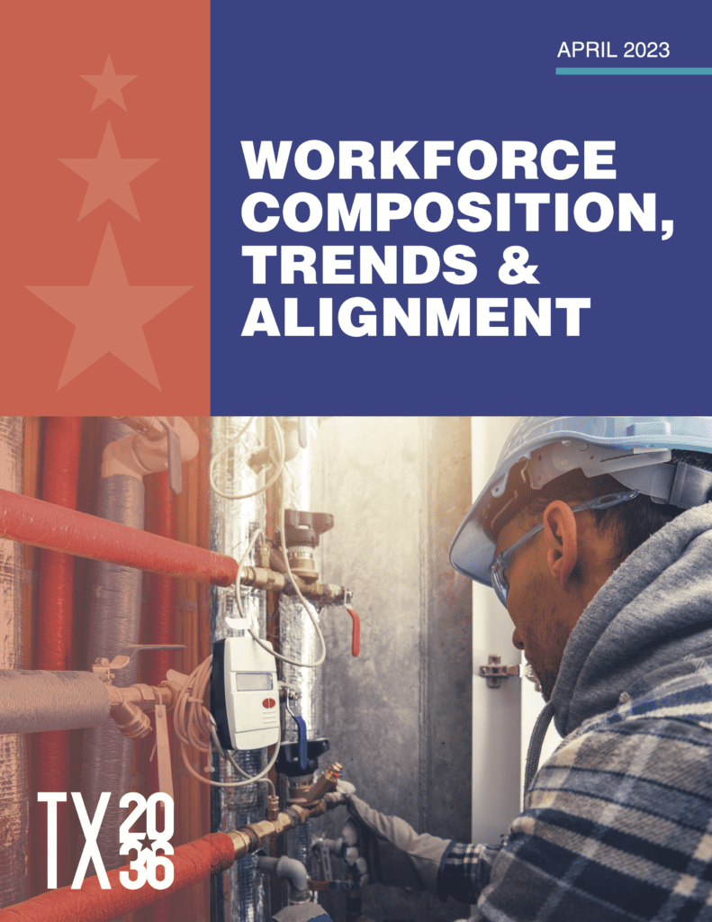 Texas Workforce Composition, Trends And Alignment - Texas 2036