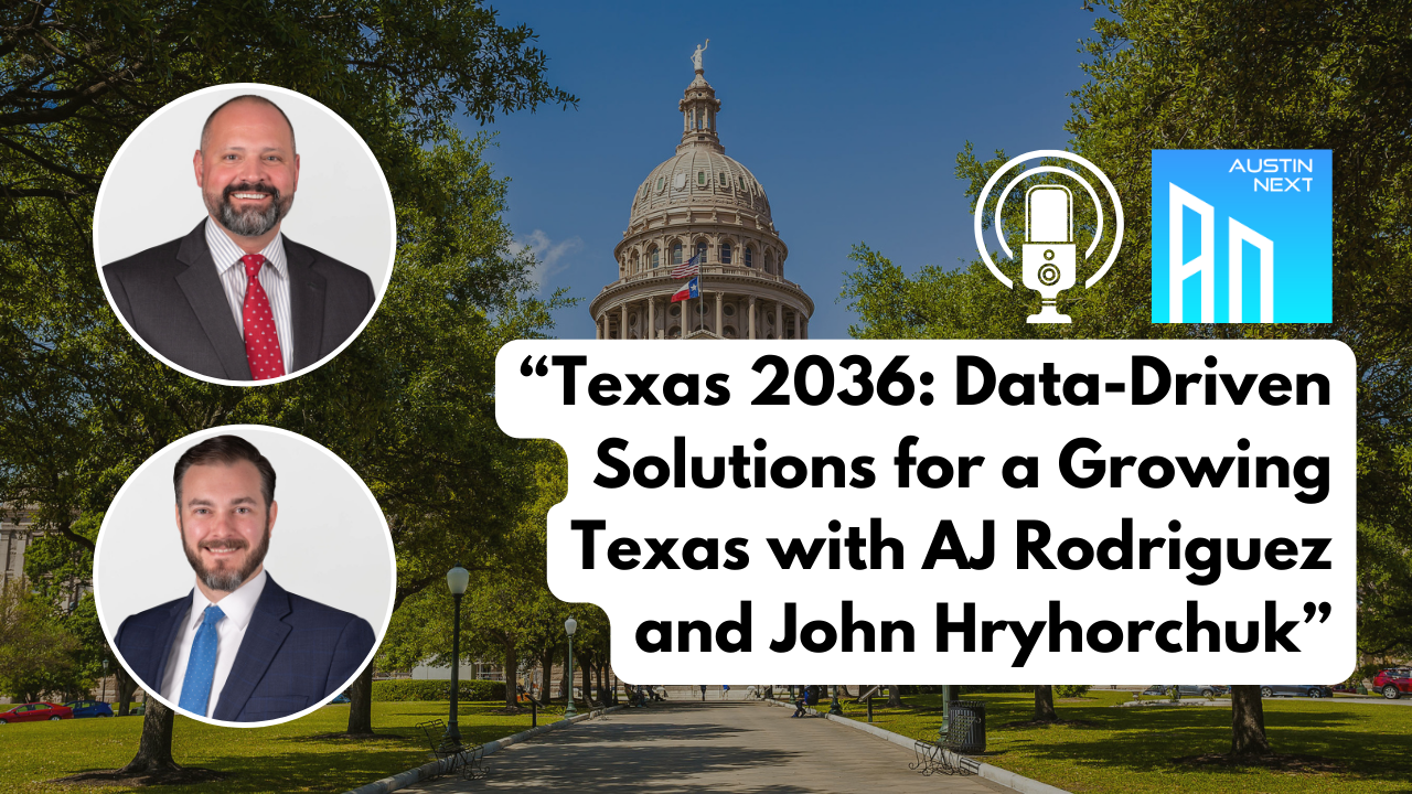 Austin Next: "Texas 2036: Data-Driven Solutions For A Growing Texas ...